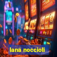 lana noccioli